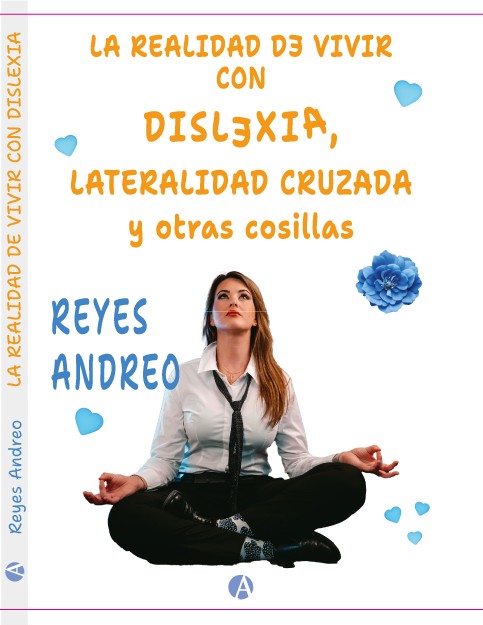 Portada de La realidad de vivir con dislexia, lateralidad cruzada y otras cosillas